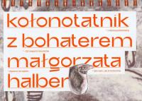 Kołonotatnik z Bohaterem. Autor: Małgorzata Halber. SmakLiter.pl Okładka książki Kołonotatnik z Bohaterem