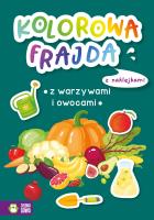 Okładka książki Kolorowa frajda. Z warzywami i owocami