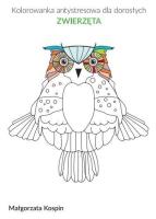 Kolorowanka antystresowa dla dorosłych - Zwierzęta. Autor: Małgorzata Kospin. SmakLiter.pl Okładka książki Kolorowanka antystresowa dla dorosłych - Zwierzęta