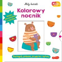 Kolorowy nocnik. Akademia mądrego dziecka. Mój świat. Autor: Opracowanie zbiorowe. SmakLiter.pl Okładka książki Kolorowy nocnik. Akademia mądrego dziecka. Mój świat