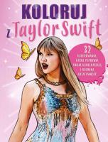 Koloruj z Taylor Swift. Autor: Opracowanie zbiorowe. SmakLiter.pl Okładka książki Koloruj z Taylor Swift