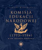 Okładka książki Komisja Edukacji Narodowej (1773-1794). W 250. rocznicę powołania. „...trzeba nam ludzi zrobić Polak