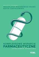 Kompleksowe wsparcie farmaceutyczne. Autor: Makarewicz-Wujec Magdalena, Czepielewska Edyta. SmakLiter.pl Okładka książki Kompleksowe wsparcie farmaceutyczne