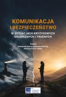 Okładka książki Komunikacja i bezpieczeństwo w sytuacjach...