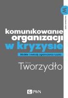Komunikowanie organizacji w kryzysie. Autor: Tworzydło Dariusz. SmakLiter.pl Okładka książki Komunikowanie organizacji w kryzysie
