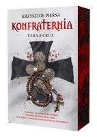Okładka książki Konfraternia. Vera Crux. Tom 1 (ilustrowane brzegi)