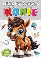 Konie. Lubię kolorować. Autor: Opracowanie zbiorowe. SmakLiter.pl Okładka książki Konie. Lubię kolorować