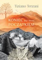 Koniec jest moim początkiem. Autor: Tiziano Terzani. SmakLiter.pl Okładka książki Koniec jest moim początkiem