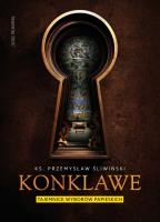 Konklawe. Tajemnice wyborów papieskich. Autor: Przemysław Śliwiński. SmakLiter.pl Okładka książki Konklawe. Tajemnice wyborów papieskich