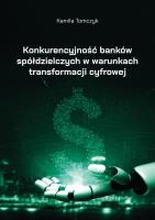 Konkurencyjność banków spółdzielczych.... Autor: Kamila Tomczyk. SmakLiter.pl Okładka książki Konkurencyjność banków spółdzielczych...