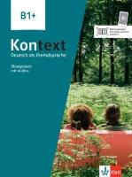 Kontext B1+. Ubungsbuch mit Audios und Videos. Autor:   Praca zbiorowa. SmakLiter.pl Okładka książki Kontext B1+. Ubungsbuch mit Audios und Videos
