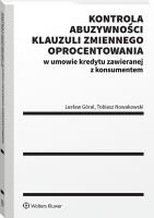 Okładka książki Kontrola abuzywności klauzuli zmiennego oprocentowania w umowie kredytu zawieranej z konsumentem