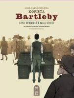 Kopista Bartleby, czyli opowieść o Wall Street. Autor: Jose-Luis Munuera. SmakLiter.pl Okładka książki Kopista Bartleby, czyli opowieść o Wall Street