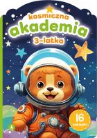 Kosmiczna akademia 3-latka. Autor: Chojecka Sylwia. SmakLiter.pl Okładka książki Kosmiczna akademia 3-latka