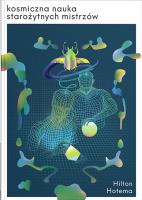 Kosmiczna Nauka starożytnych mistrzów. Autor: Hilton Hotema. SmakLiter.pl Okładka książki Kosmiczna Nauka starożytnych mistrzów