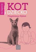 Kot i dziecko. Autor: Magdalena Nykiel. SmakLiter.pl Okładka książki Kot i dziecko