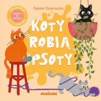 Koty robią psoty. Autor: Czarnecka Sylwia. SmakLiter.pl Okładka książki Koty robią psoty