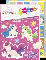 Okładka książki Kraina magicznych słodziaków. Moje jednorożce. Dodaj kolorów zabawie