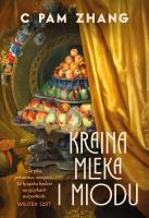 Kraina mleka i miodu. Autor: Zhang C Pam. SmakLiter.pl Okładka książki Kraina mleka i miodu