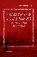 Okładka książki Krakowskie silvae rerum. Ludzie znani i nieznani