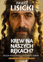 Okładka książki Krew na naszych rękach? Religia Holocaustu i tożsamość Europy