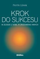 Okładka książki Krok do sukcesu. W zgodzie z sobą, w zrozumieniu..