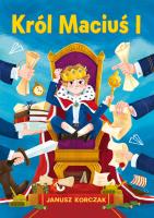 Król Maciuś I. Autor: Janusz Korczak. SmakLiter.pl Okładka książki Król Maciuś I