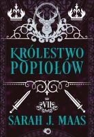 Królestwo popiołów. Szklany Tron. Tom 7 wyd. 2025. Autor: Sarah J. Maas, Mortka Marcin. SmakLiter.pl Okładka książki Królestwo popiołów. Szklany Tron. Tom 7 wyd. 2025