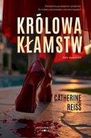 Królowa kłamstw. Autor: Reiss Catherine. SmakLiter.pl Okładka książki Królowa kłamstw