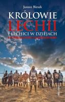 Królowie Lechii i Lechici w dziejach. Autor: Bieszk Janusz. SmakLiter.pl Okładka książki Królowie Lechii i Lechici w dziejach