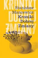 Kroniki dobrej zmiany. Autor: Stanisław Mancewicz. SmakLiter.pl Okładka książki Kroniki dobrej zmiany