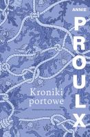 Kroniki portowe. Autor: Proulx Annie. SmakLiter.pl Okładka książki Kroniki portowe