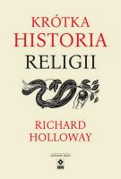 Krótka historia religii wyd. 2025. Autor: Richard Holloway. SmakLiter.pl Okładka książki Krótka historia religii wyd. 2025