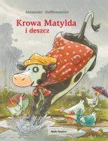 Krowa Matylda i deszcz. Autor: Alexander Steffensmeier. SmakLiter.pl Okładka książki Krowa Matylda i deszcz