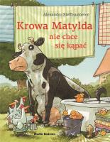 Krowa Matylda nie chce się kąpać BR. Autor: Alexander Steffensmeier. SmakLiter.pl Okładka książki Krowa Matylda nie chce się kąpać BR
