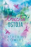 Krucha ostoja. Autor: Catherine Cowles. SmakLiter.pl Okładka książki Krucha ostoja