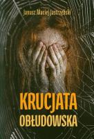 Krucjata obłudowska. Autor: Jastrzębski Maciej Janusz. SmakLiter.pl Okładka książki Krucjata obłudowska