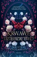 Krwawe dziedzictwo. Autor: Kristen Ciccarelli. SmakLiter.pl Okładka książki Krwawe dziedzictwo