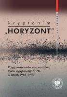 Okładka książki Kryptonim 'Horyzont'. Przygotowania do wprowadzenia stanu wyjątkowego w PRL w latach 1988-1989. Dokumenty