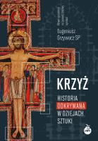Okładka książki Krzyż. Historia odkrywana w dziejach sztuki