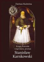 Okładka książki Książę Kościoła i mąż stanu, prymas Stanisław Karnkowski