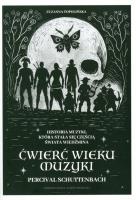 Książka Ćwierć wieku muzyki Percival Schuttenbach. Autor: Topolińska Zuzanna. SmakLiter.pl Okładka książki Książka Ćwierć wieku muzyki Percival Schuttenbach