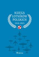 Księga lotników polskich 1918-2025. Autor:   Praca zbiorowa. SmakLiter.pl Okładka książki Księga lotników polskich 1918-2025