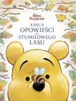 Okładka książki Księga opowieści ze Stumilowego Lasu. Disney...