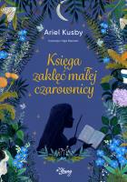 Księga zaklęć małej czarownicy. Autor: Ariel Kusby, Urszula Gardner. SmakLiter.pl Okładka książki Księga zaklęć małej czarownicy