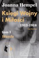 Okładka książki Księgi Wojny i Miłości. 1913-1918. Tom 1 Wanda