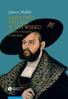 Księstwo pruskie w XVI w Ustawa o rządzie z 1542 roku. Autor: Małłek Janusz. SmakLiter.pl Okładka książki Księstwo pruskie w XVI w Ustawa o rządzie z 1542 roku