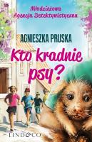 Kto kradnie psy?. Autor: Pruska Agnieszka. SmakLiter.pl Okładka książki Kto kradnie psy?