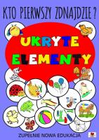 Kto pierwszy znajdzie ukryte elementy?. Autor:   Praca zbiorowa. SmakLiter.pl Okładka książki Kto pierwszy znajdzie ukryte elementy?