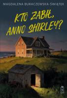 Okładka książki Kto zabił, Anno Shirley?